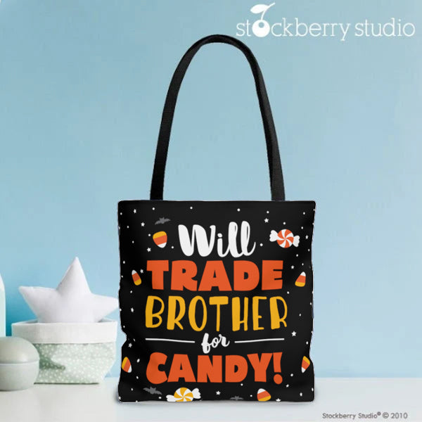 Trick or Treat Bag - Will Trade Brother for Candy - Halloween Tote Bag for Kids