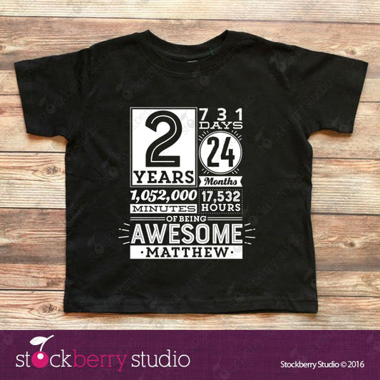 2 Years of Being Awesome 2nd Birthday Shirt (any age)