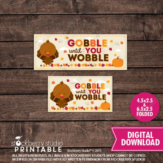 Thanksgiving Gobble until You Wobble Treat Bag Topper - Instant Download