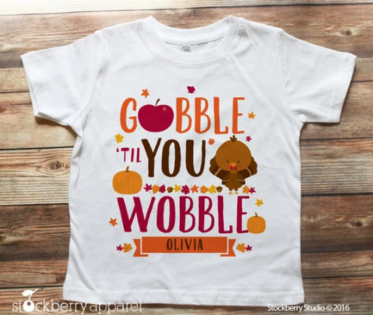 Thanksgiving Gobble Til You Wobble Shirt