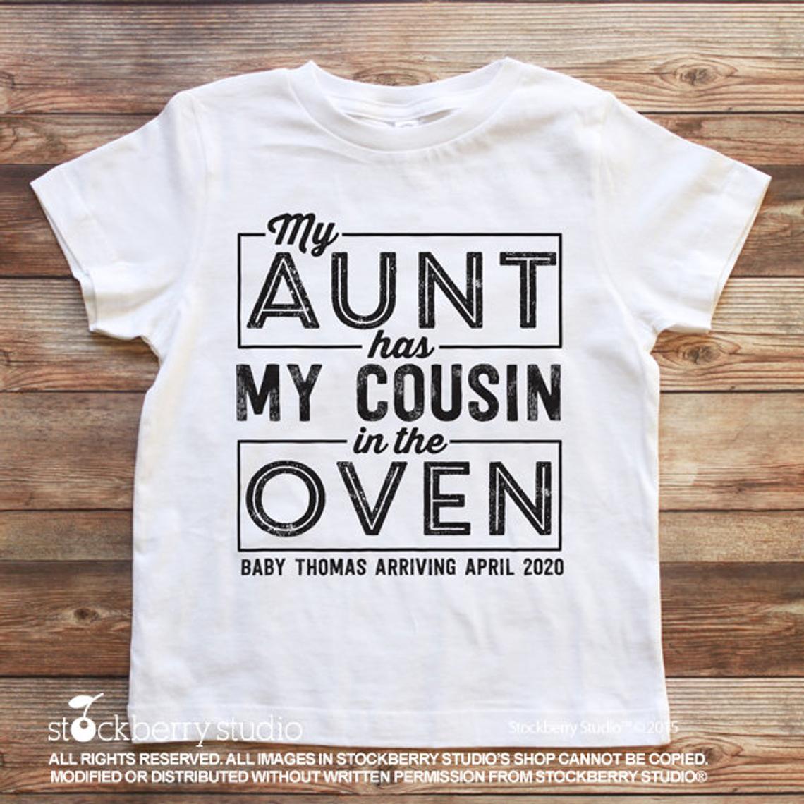 My Aunt Has My Cousin in the Oven Announcement Shirt