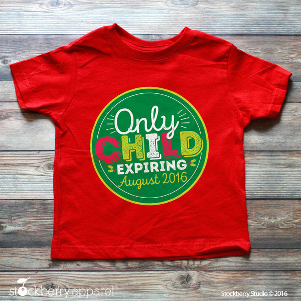 Only Child Expiring Shirt