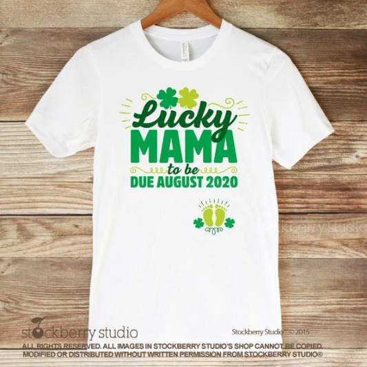 Lucky Mama to be St Patrick's Pregnancy Shirt
